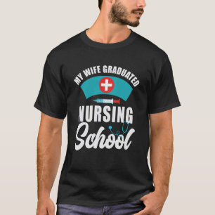 My Wife Graduated Nursing School  for Husband Men  T-Shirt
