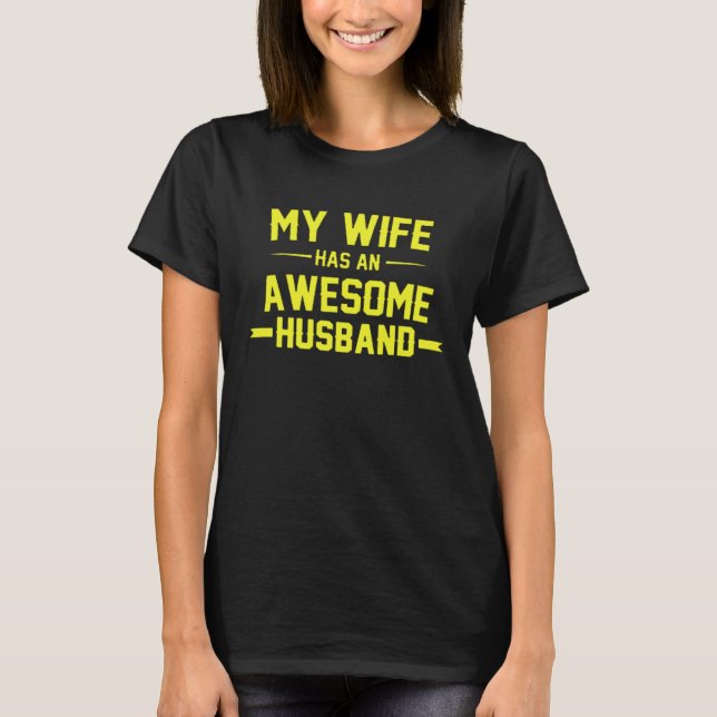 My Wife Has An Awesome Husband For Dad 1 T-Shirt (Front)