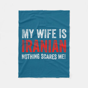 My wife iranian, nothing scares me! funny husband fleece blanket