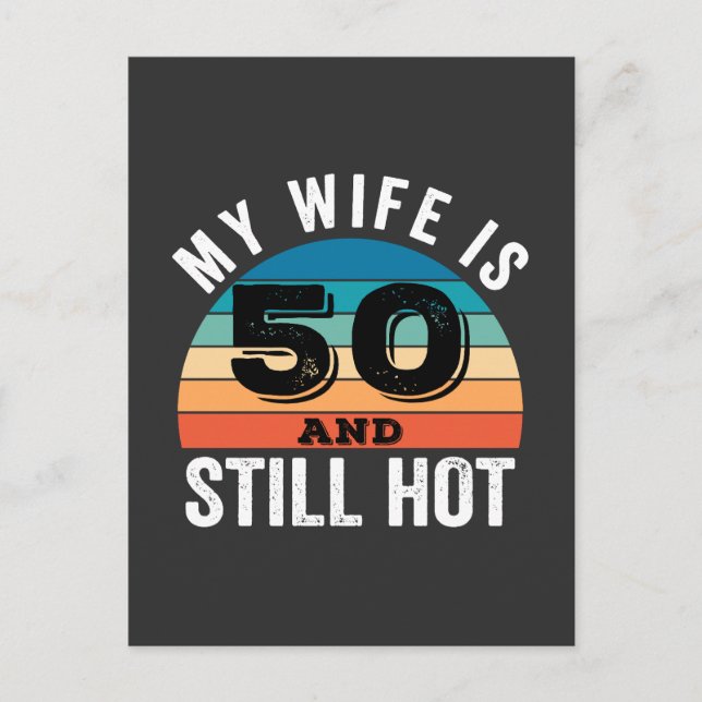 My Wife is 50 and Still Hot Holiday Postcard (Front)