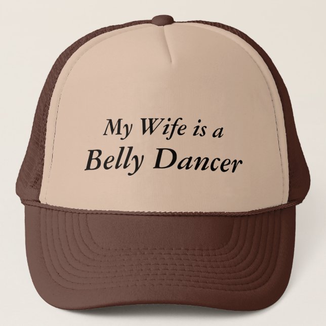 My Wife is a Belly Dancer Trucker Hat (Front)