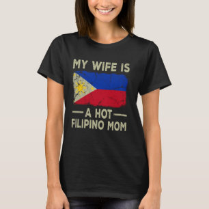 My Wife is a Hot Filipino Mum Funny Husband Wife T-Shirt