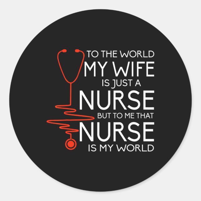 My Wife Is A Nurse T Shirt  Classic Round Sticker (Front)