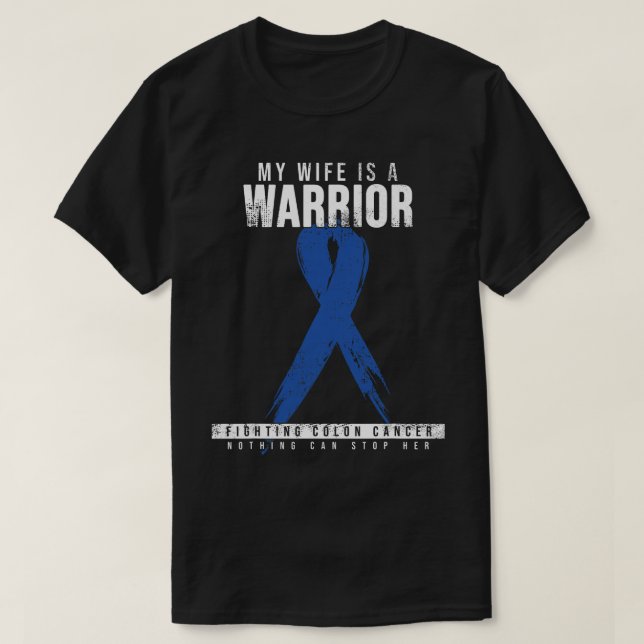 My Wife Is A Warrior - Colon Cancer Awareness T-Shirt (Design Front)