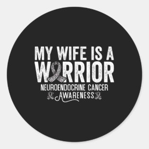 My Wife Is A Warrior Neuroendocrine Cancer Awarene Classic Round Sticker