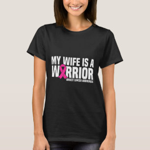 My Wife Is A Warrior Pink Ribbon Breast Cancer Awa T-Shirt