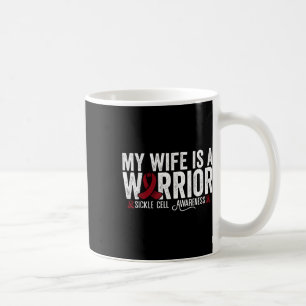 My Wife Is A Warrior Sca Sickle Cell Disease Aware Coffee Mug
