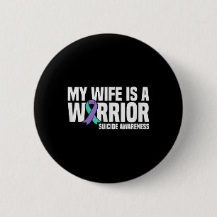 My Wife Is A Warrior Suicide Prevention Awareness 6 Cm Round Badge
