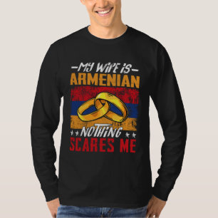 My Wife Is Armenian Nothing Scares Me Armenia Hus T-Shirt