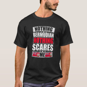 My Wife Is Bermudian Nothing Scares Me Bermuda Fla T-Shirt