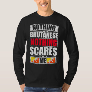 My Wife Is Bhutanese Nothing Scares Me Bhutan Flag T-Shirt