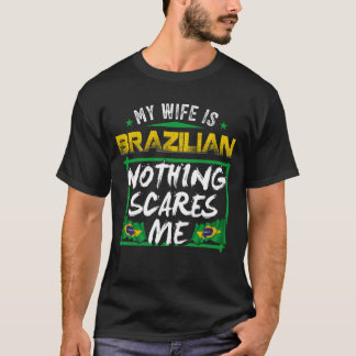 My Wife Is Brazilian Brazil Heritage Roots Flag Pr T-Shirt