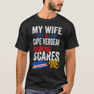 My Wife Is Cape Verdean Cape Verde Heritage Flag S T-Shirt