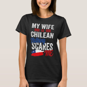 My Wife Is Chilean Chile Heritage Roots Flag Souve T-Shirt