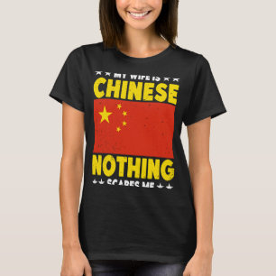 My Wife Is Chinese China ROC Heritage Roots Pride  T-Shirt