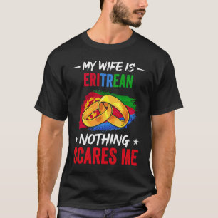 My Wife Is Eritrean Nothing Scares Me Heritage Roo T-Shirt