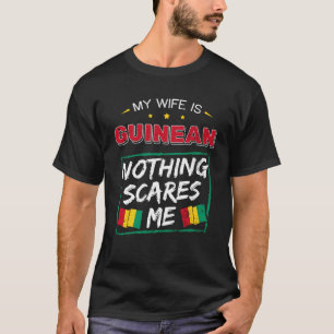 My Wife Is Guinean Roots Republic Of Guinea Herita T-Shirt