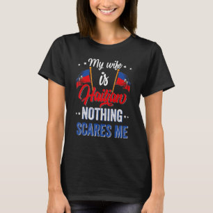 My Wife Is Haitian Haiti Heritage Roots Flag Souve T-Shirt