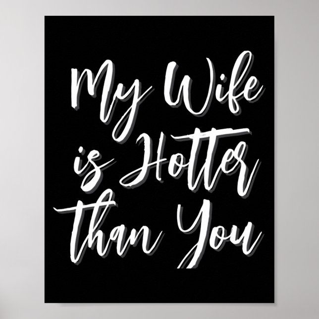 My Wife Is Hotter Than You Funny Mens  Poster (Front)