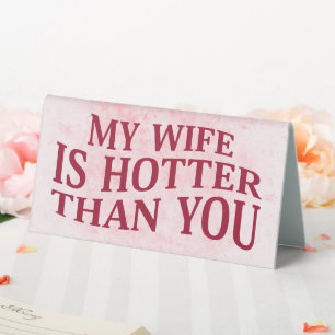 My Wife Is Hotter Than You Funny Sarcastic Saying