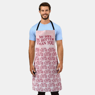 My Wife Is Hotter Than You Funny Sarcastic Saying Apron