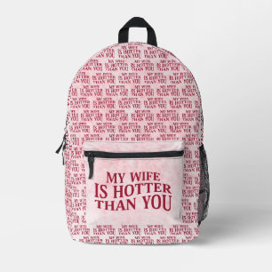 My Wife Is Hotter Than You Funny Sarcastic Saying Printed Backpack