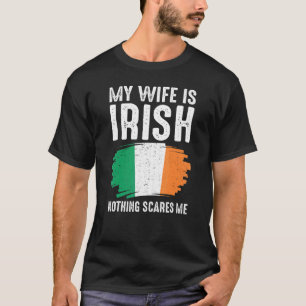 My Wife Is Irish Irland Pride Flag Heritage Roots T-Shirt