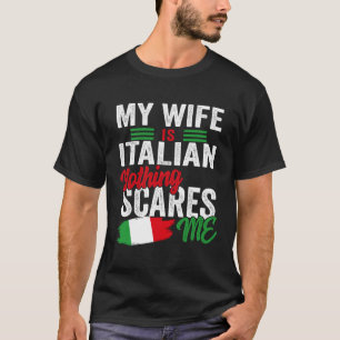 My Wife Is Italian Italy Heritage Roots Flag Souve T-Shirt