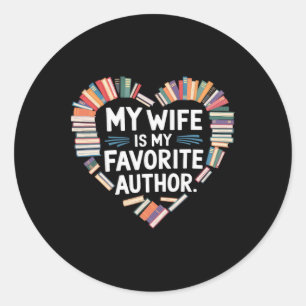 My Wife Is My Favorite Author Apparel Saying Valen Classic Round Sticker
