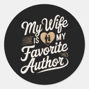 My Wife Is My Favorite Author Apparel Saying Valen Classic Round Sticker