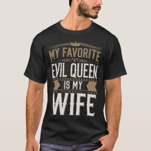 My Wife Is My Favourite Evil Queen - Gothic Romanc T-Shirt