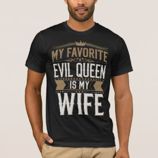 My Wife Is My Favourite Evil Queen - Gothic Romanc T-Shirt