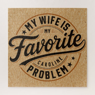 My Wife Is My Favourite Problem Custom Name Jigsaw Puzzle