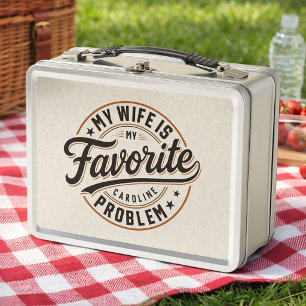 My Wife Is My Favourite Problem Custom Name Metal Lunch Box