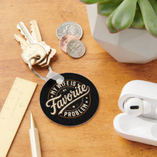 My Wife Is My Favourite Problem Funny Quote Gift Key Ring