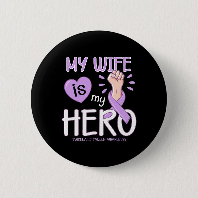 My Wife is my hero Pancreatic Cancer Awareness T 6 Cm Round Badge (Front)