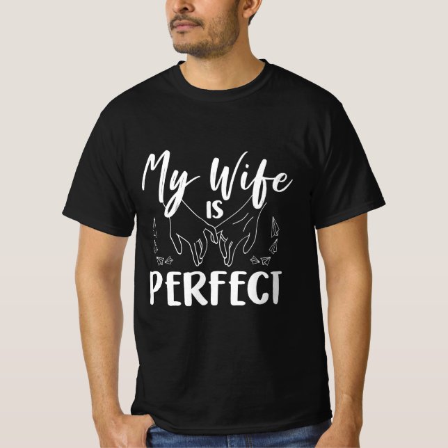 My Wife Is Perfect Funny Husband Wedding Anniversa T-Shirt (Front)