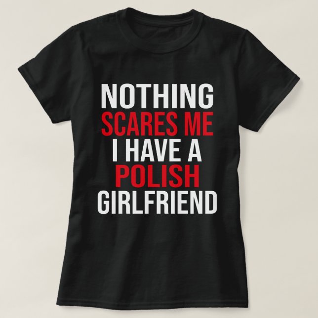 My Wife Is Polish Nothing Scares Me Husband  T-Shirt (Design Front)