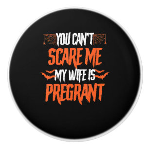 My Wife Is Pregnant Funny Gift On Halloween Ceramic Knob