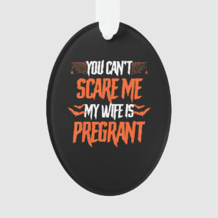 My Wife Is Pregnant Funny Gift On Halloween Ornament