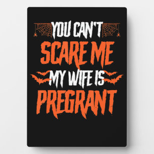 My Wife Is Pregnant Funny Gift On Halloween Plaque