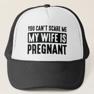 My Wife Is Pregnant Trucker Hat