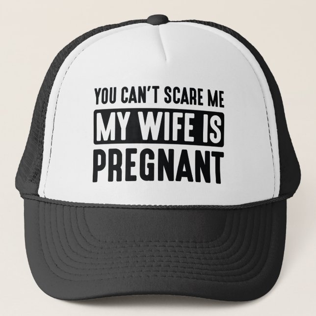 My Wife Is Pregnant Trucker Hat (Front)