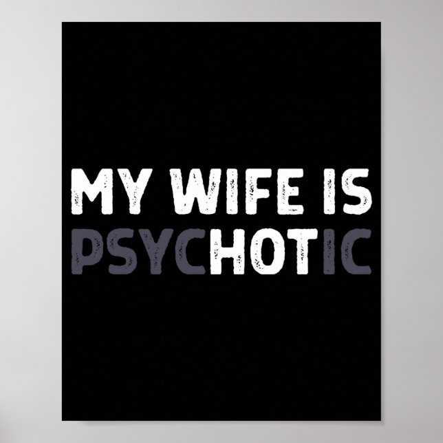 My Wife Is Psychotic Funny Wife  Poster (Front)