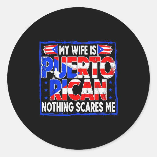 My Wife Is Puerto Rican Nothing Es Me Funny Puerto Classic Round Sticker (Front)