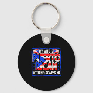 My Wife Is Puerto Rican Nothing Es Me Funny Puerto Key Ring