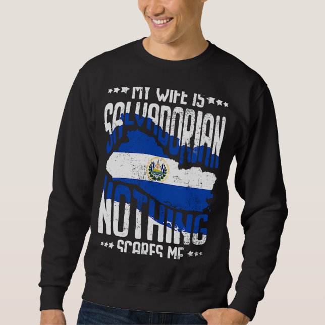 My Wife Is Salvadorian El Salvador Salvadoran Heri Sweatshirt (Front)