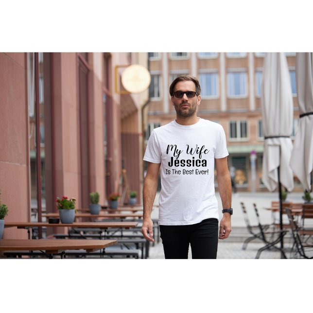 My Wife Is The Best Ever Personalised T-Shirt (Creator Uploaded)