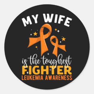 My Wife Is The Toughest Fighter Leukaemia Awarenes Classic Round Sticker