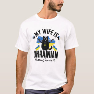 My Wife Is Ukrainian Nothing Scares Me Tee Ukraine